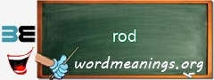 WordMeaning blackboard for rod